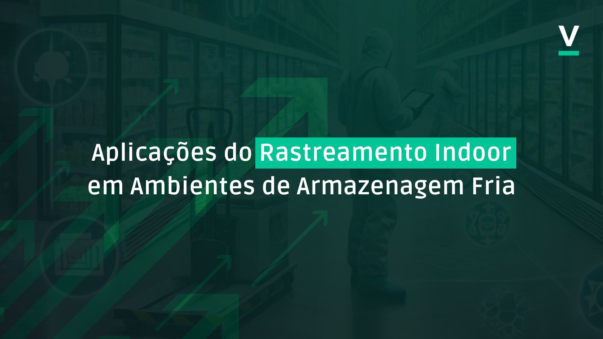 Aplicações do Rastreamento Indoor em Ambientes de Armazenagem Fria